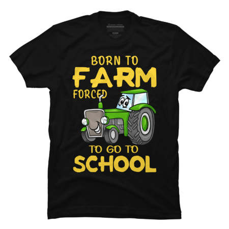 Farmer Back To School Born To Farm Forced To Go To School by corndesign