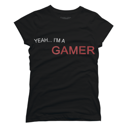 Yeah Im A Gamer T-Shirt by ClotechVina