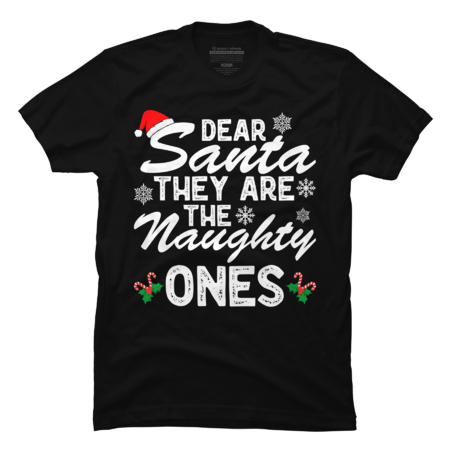 Dear Santa They are the Naughty Ones Funny Christmas