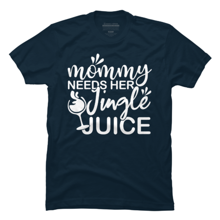 Mommy Needs Her Jingle Juice funny christmas gift for mother