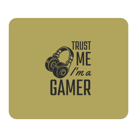 Trust Me I'm A Gamer by roostar87