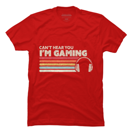 Funny Gamer Gift Idea Can't Hear You I'm Gaming by DaumQQ
