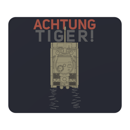 ACHTUNG TIGER! by FAawRay