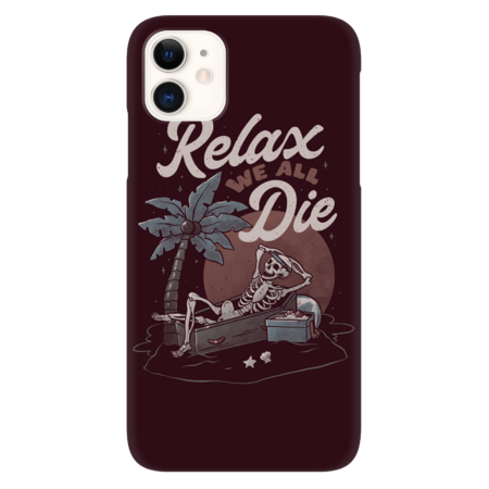 Relax We All Die - Funny Dead Skull Summer Gift by EduEly