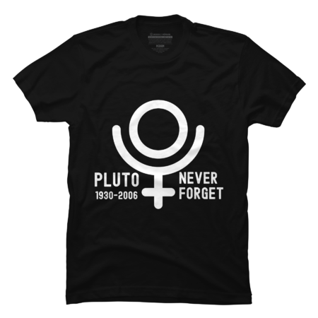 Space Shirt- Never Forget Pluto Symbol 1930-2006