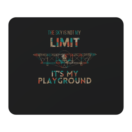 The sky is not my limit it's my playground by KarlieDesignCo
