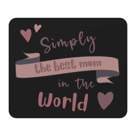 Simply the best mom in the world Mother's Day by BoogieCreates