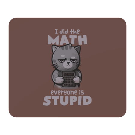 Math Cat - Cute Grumpy Cute Kitty Gift by EduEly