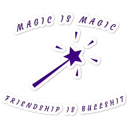 Friendship is NOT magic