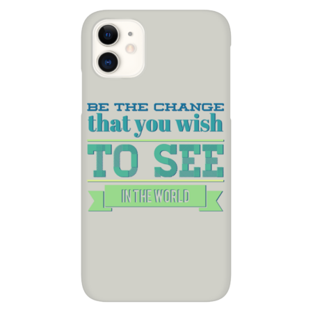 Be the change that you wish to see in the world motivational by BoogieCreates