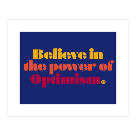 Believe in the Power of Optimism