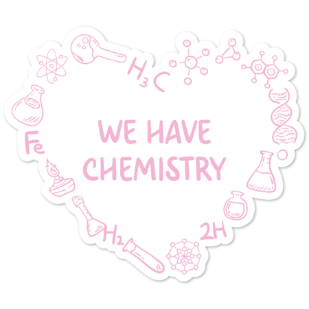 We have chemistry