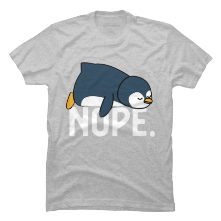 Funny Nope Not Today Lazy Penguin Animal Lover