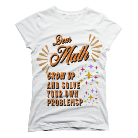 Dear Math Grow up and Solve your own Problems by EMA2ALL