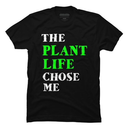 The plant life chose me