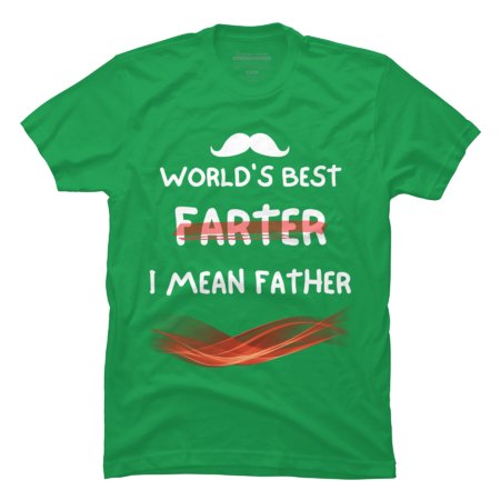 World's Best Farter I mean Father Funny gift for Father's Day by Wortex