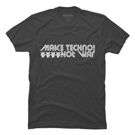 Make Techno, Not War