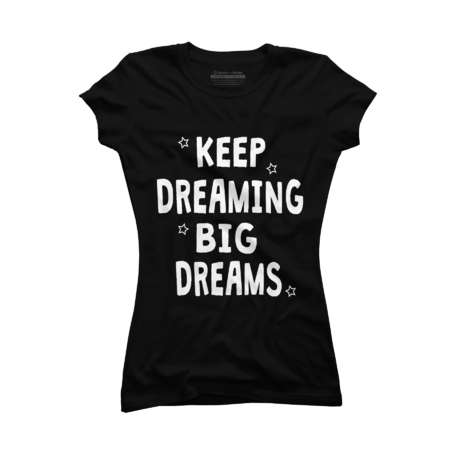 Keep dreaming big dreams by happieeagle