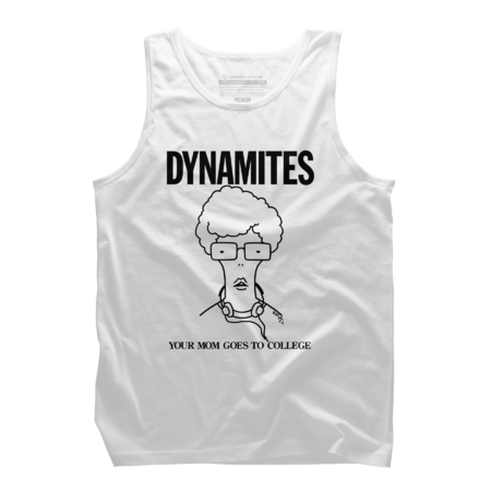 DYNAMITES: YOUR MOM GOES TO COLLEGE