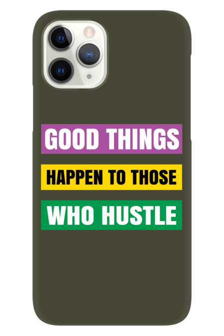 Good Things Happen to Those Who Hustle by littlebutnot