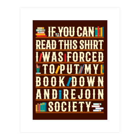 If You Can Read This Shirt by Yernar