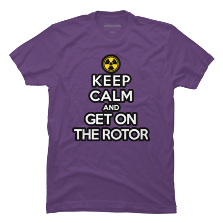 Keep Calm and Get On the Rotor