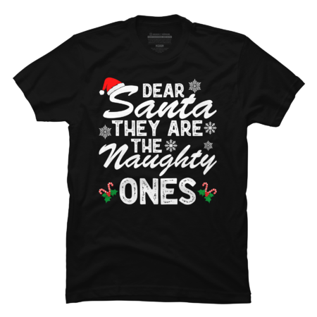 Dear Santa They're The Naughty Ones Funny Christmas