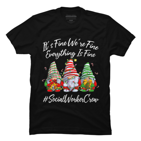 Social Worker Crew Funny Everything Is Fine Christmas Gnomie
