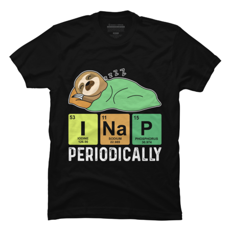 Funny Science Sloth i Nap Periodic Sloths Lovers by yargic