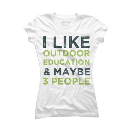 I Like Outdoor Education And Maybe 3 People