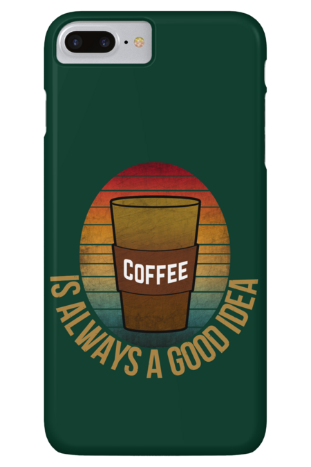 COFFEE IS ALWAYS A GOOD IDEA by punsalan