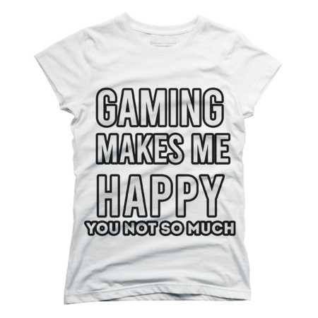 gaming makes me happy not so much,funny gift for games lovers by Ousbest