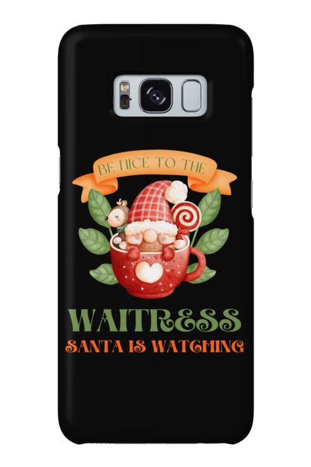 Be Nice To The Waitress Santa Is Watching Funny Christmas by Wortex