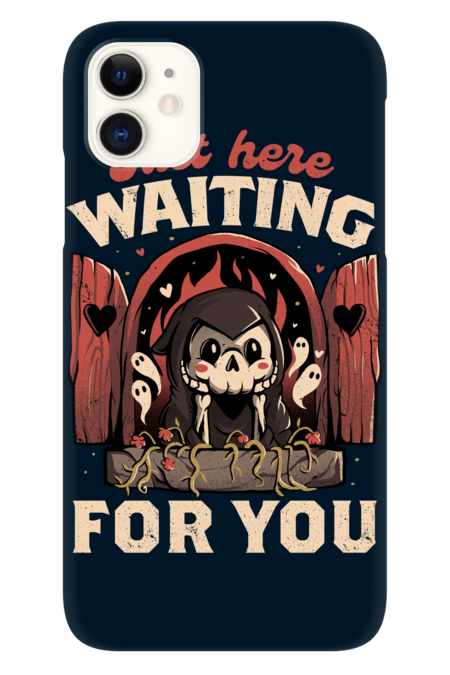 Just Here Waiting For You - Creepy Cute Grim Reaper Gift by EduEly