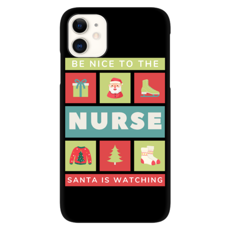 Be Nice To The Nurse Santa is Watching by Wortex
