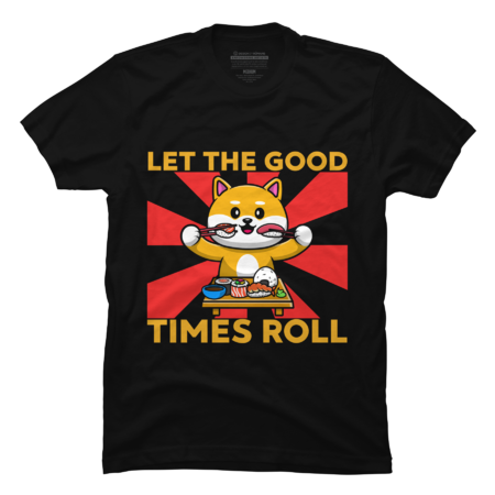 let the good time roll funny sushi by Rexregumdesign