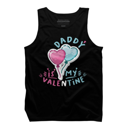 DADDY IS MY VALENTINE - COOL FOR VALENTINES DAY