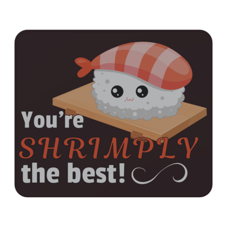 You're shrimply the best by ProLakeShop