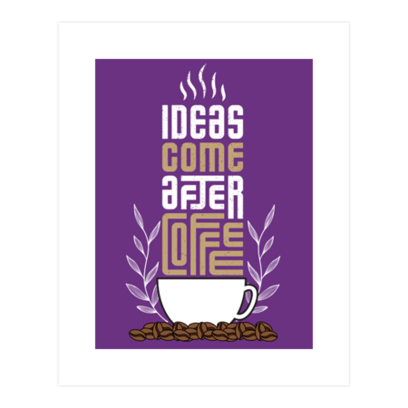 Ideas come after coffee by ProLakeShop