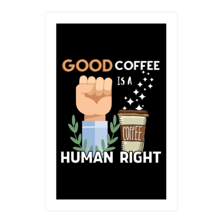 Good coffee is a human right by ProLakeShop