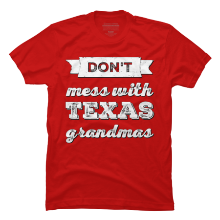 Don't mess with Texas Grandmas Best grandma ever Funny grandmas by BoogieCreates