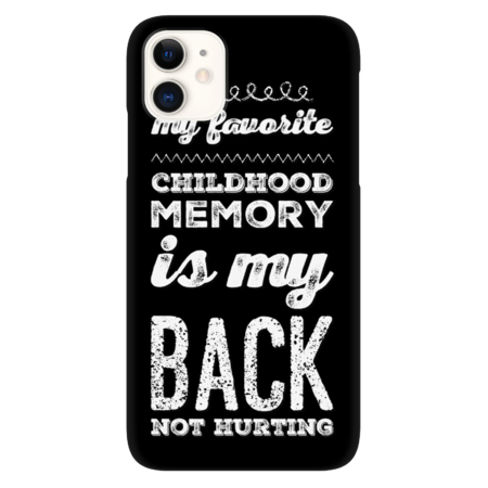 My favorite childhood memory is my back not hurting funny by BoogieCreates