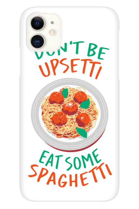 Don't be Upsetti eat some Spaghetti