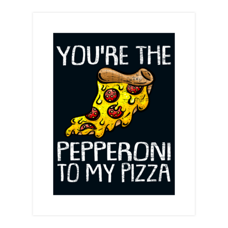 You're The Pepperoni To My Pizza by BIAWSOME
