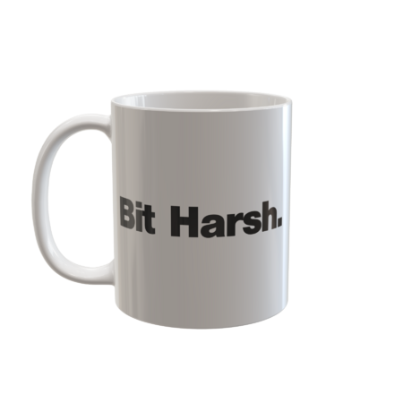 Bit Harsh. by EpicByte