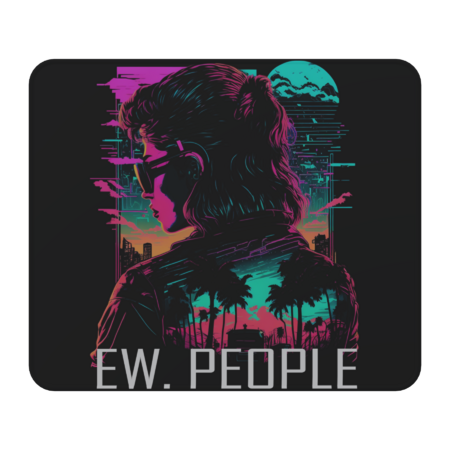 Ew. People. Synthwave