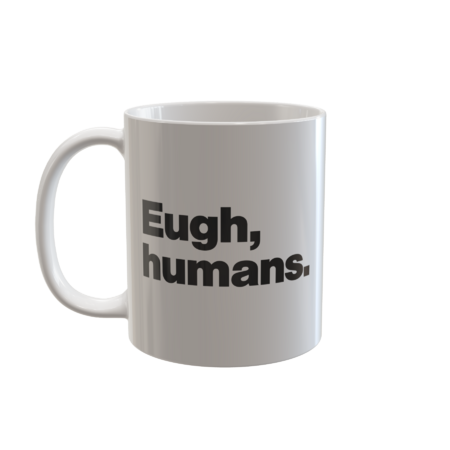 Eugh, Humans. by EpicByte