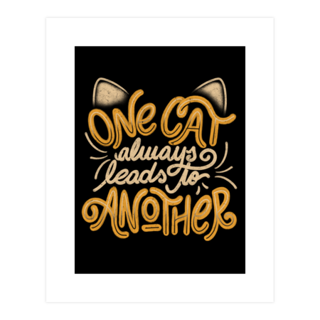 One Cat Always Leads to Another - Funny Quotes Feline Gift by EduEly