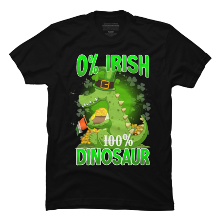 0% Irish 100% Dinosaur, Happy St Pat-Rex Day, St Patricks Day, by PeccatorClothing