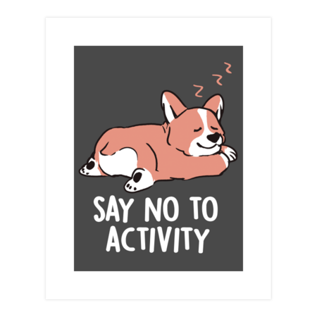 Say No to Activity - Cute Lazy Dog Gift by EduEly